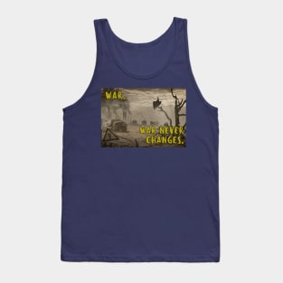 War. War Never Changes Tank Top